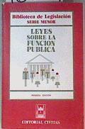 Leyes Sobre la Función Pública | 160207 | Luis Diez-Picazo , Eduardo García de Enterría, Manuel Alonso Olea - Rafael Calvo Ortega/Juan Montero Aroca - Gonzalo Rodriguez Mourullo, Jesus González Pérez , Aurelio Menéndez/Rodrigo Uría y Gustavo Villapalos