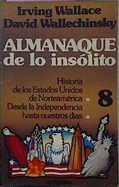 Almanaque De Lo Insolito. Tomo 8 Historia de Estados Unidos de Norteamérica desde la Independencia h | 37370 | Wallace, Irving/Wallechinsky, David