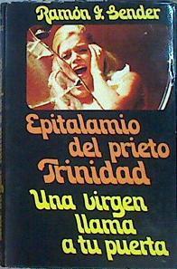 Epitalamio del Prieto Trinidad. Una virgen llama a tu puerta | 141523 | Sender, Ramón J.