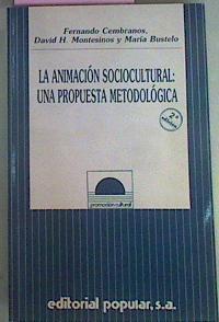 La Animación Sociocultural: Una Propueta Metodológica | 51348 | Cembranos Fernando