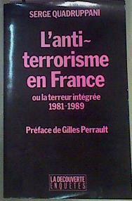 L´anti- Terrorisme en France (ou la terreur intégrée 1981-1989 | 160359 | Serge Quadruppani