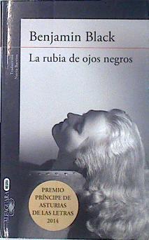 La rubia de ojos negros | 139026 | Banville, John (1945- )/Raymond Chandler