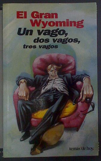 Un vago, dos vagos, tres vagos | 118342 | El Gran Wyoming