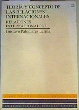 Relaciones internacionales: (teoría y concepto de las relaciones internacionales) | 164538 | Palomares Lerma, Gustavo