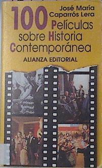 100 Peliculas Sobre Historia Contemporanea | 16154 | Caparros Lera Jose