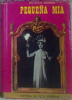 Pequeña Mia Memorias Intimas De La Gran Estrella Del Teatro, Cine Y Television Belle | 52382 | Dennis, Patrick