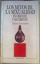 Los mitos de la sexualidad en oriente y occidente | 162706 | Liscano, Juan