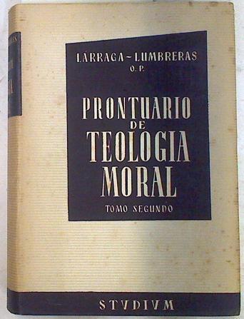 Prontuario de teología moral I y II ( Obra Completa ) | 72823 | Lumbreras, Larraga