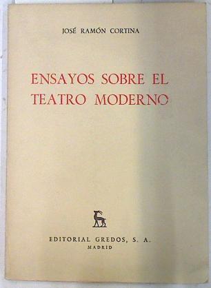 Ensayos sobre el teatro moderno | 74702 | Cortina, José Ramón