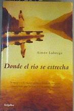 Donde el río se estrecha | 166465 | Laberge, Aimée