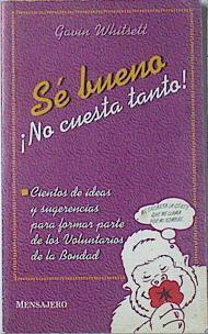 Sé bueno: no cuesta tanto | 121927 | Whitsett, Gavin