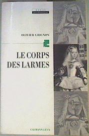 LE CORPS DES LARMES. La psychanalyse et la douleur d'exister | 160998 | Grignon, Olivier