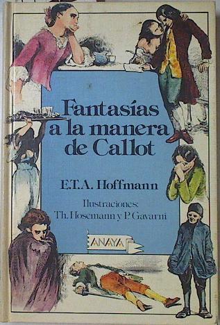 Fantasias a la manera de Callot | 122407 | Hoffmann, E. T. A./TH. Hosemann ( Ilustraciones)/P. Gavarni ( Ilustraciones)