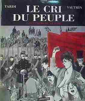 Le Cri Du Peuple. Vol. 1. Les Canons Du 18 Mars | 159804 | Jacques Tardi, Jean Vautrin