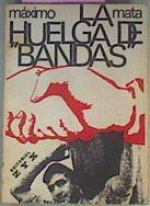 La Huelga De Bandas ( Analisis De Un Conflicto Laboral ) | 14800 | Mata Maximo