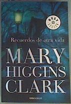 Recuerdos de otra vida | 162351 | Clark, Mary Higgins (1931- )