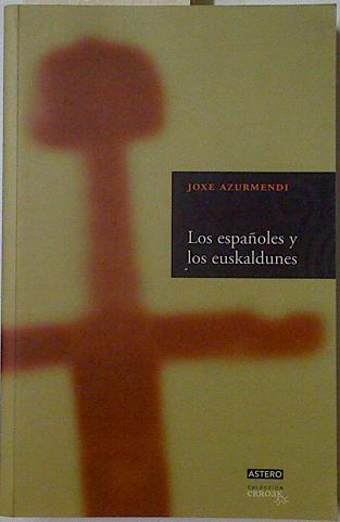 Los españoles y los euskaldunes | 128297 | Azurmendi, Joxe