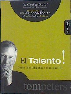 El talento: cómo identificarlo y mantenerlo | 141710 | Peters, Tom