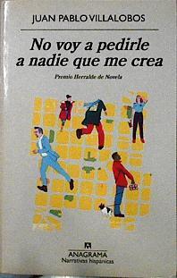 No voy a pedirle a nadie que me crea | 143279 | Villalobos, Juan Pablo