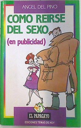 Cómo reírse del sexo (en la publicidad) | 74140 | Pino Merino, Angel del