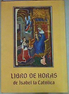 Libro de Horas de Isabel la Católica. (Castellano, francés, inglés) | 156938 | López Serrano, Matilde