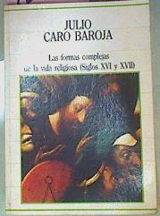 Las Formas Complejas De La Vida Religiosa (Siglos XVI Y XVII) | 42163 | Caro Baroja, Julio