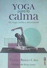 Yoga para la calma  Yin yoga estrés y emociones | 161578 | Tamara Suárez Cabo